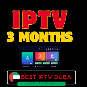 3 Months IPTV Dubai Subscription – Best Streaming Service